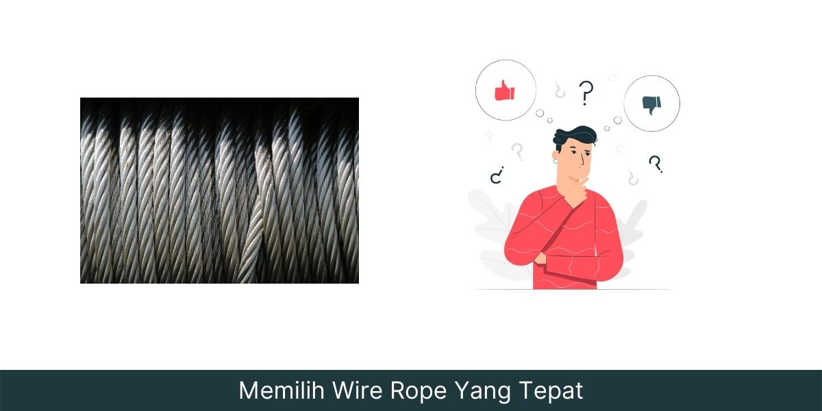 Panduan! Cara Merawat Wire Rope dengan Tepat & Aman