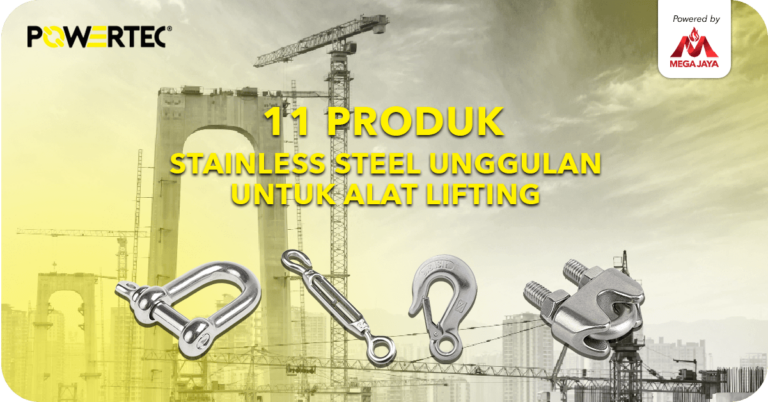 Kenali 11 Produk Stainless Steel Unggulan Untuk Alat Lifting