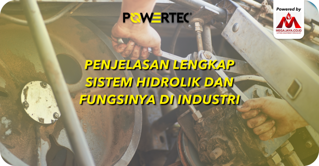 Penjelasan Lengkap Sistem Hidrolik dan Fungsinya di Industri