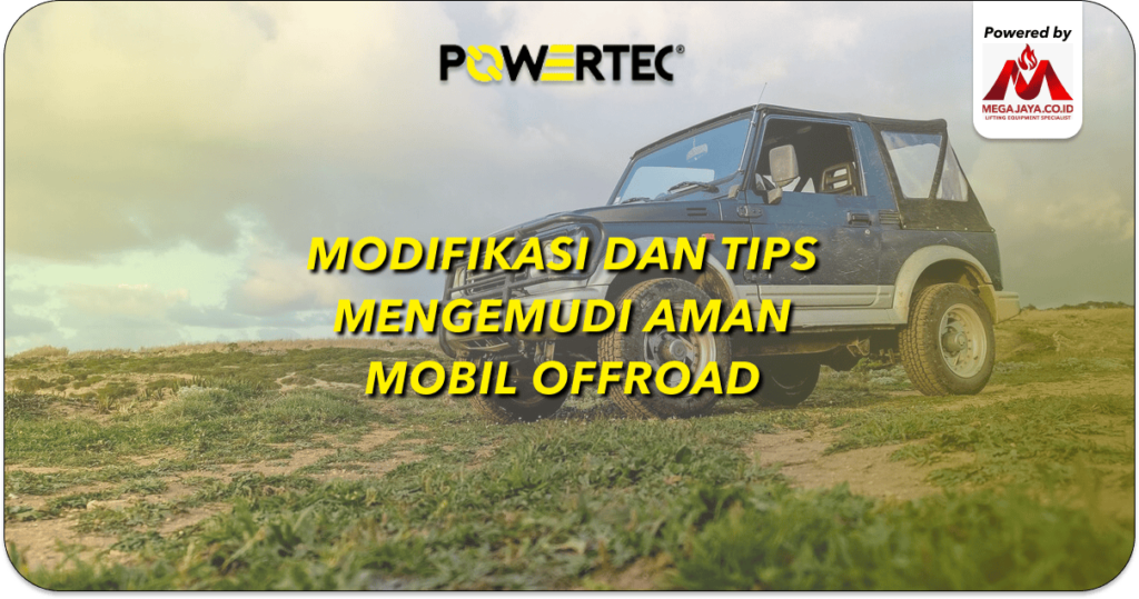 Modifikasi dan Tips Mengemudi Aman Mobil Offroad