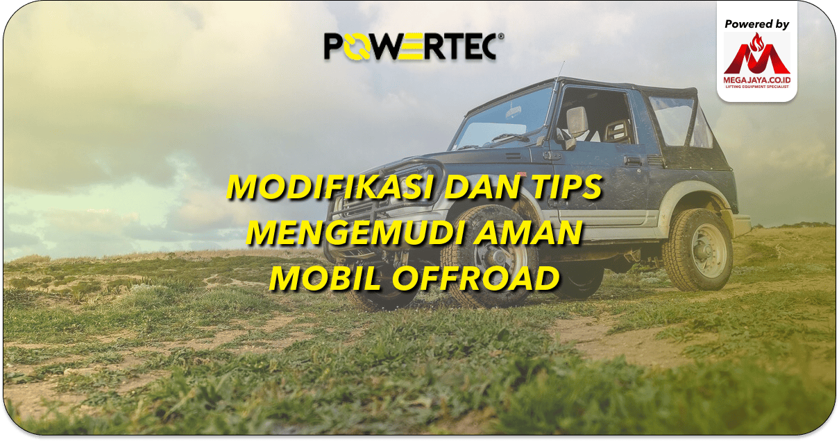 Modifikasi dan Tips Mengemudi Aman Mobil Offroad