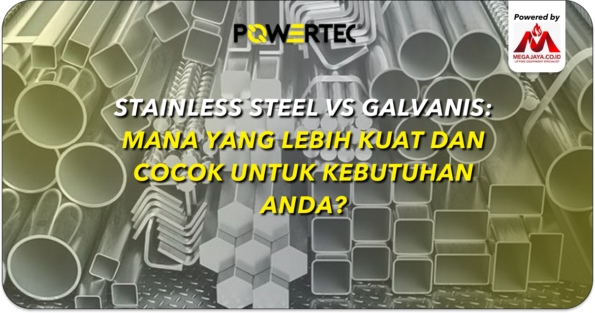 Stainless Steel vs Galvanis: Mana yang Lebih Kuat dan Cocok untuk Kebutuhan Anda?